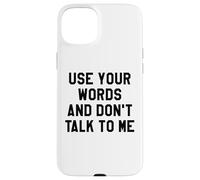 Use Your Word and Don't Talk to Me Stop I'm Overstimulated Carcasa para iPhone 15 Plus