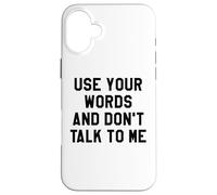 Use Your Word and Don't Talk to Me Stop I'm Overstimulated Carcasa para iPhone 16 Plus