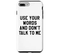 Use Your Word and Don't Talk to Me Stop I'm Overstimulated Carcasa para iPhone 7 Plus/8 Plus