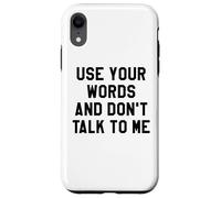 Use Your Word and Don't Talk to Me Stop I'm Overstimulated Carcasa para iPhone XR