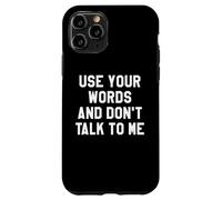 Use Your Word and Don't Talk to Me Until I've Had My Coffee Carcasa para iPhone 11 Pro