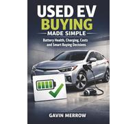 Used EV Buying Made Simple: Battery Health, Charging, Costs and Smart Buying Decisions