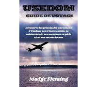 USEDOM GUIDE DE VOYAGE: Découvrez les principales attractions d'Usedom, ses trésors cachés, sa cuisine locale, ses aventures en plein air et ses secrets locaux