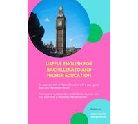 USEFUL ENGLISH FOR BACHILLERATO AND HIGH EDUCATION
