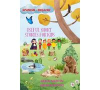 USEFUL SHORT STORIES FOR KIDS: SPANISH - ENGLISH