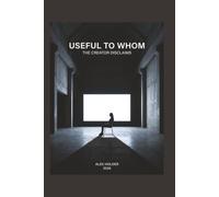 Useful to Whom: The Creator Disclaims