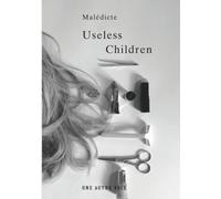 Useless Children: A Novel of Family Secrets, Identity, and the Weight of Unspoken Truths