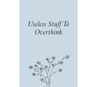 Useless Stuff To Overthink: Blank Lined Notebook with Funny Saying For Co-workers, Teammates, Workplace, Employees, Staff, HR, and Boss Lady (100 lined page - 6"x9")