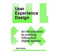 Diseño de experiencia de usuario – Una introducción a la creación de espacios digitales interactivos