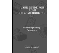 User Guide For Acer Chromebook 516 GE: Enhancing Gaming Experience