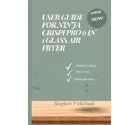 USER GUIDE FOR NINJA CRISPI PRO 6 IN 1 GLASS AIR FRYER