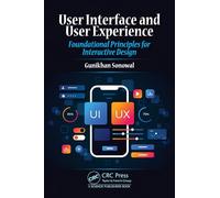 User Interface and User Experience: Foundational Principles for Interactive Design