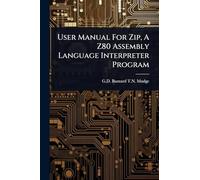 User Manual For Zip, A Z80 Assembly Language Interpreter Program