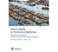 User’s Guide to Technical Bulletins: Released April 19, 2022, Effective April 19, 2023 (OMB Collection #1660-0062)