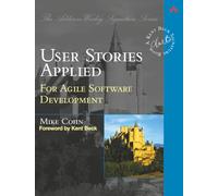User Stories Applied: For Agile Software Development (Addison-Wesley Signature Series (Beck))