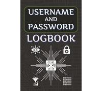 Username And Password Logbook: Simple Username and Password Logbook | Small Password Book for All | Password Notebook for Internet Website Address Log ... You Stay Organized | 100 Pages | 6x9 Inches