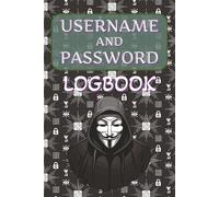 Username And Password Logbook: Simple Username and Password Logbook |Small Password Book for All| Password Notebook for Internet Website Address Log ... You Stay Organized | 100 Pages | 6x9 Inches