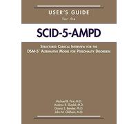User's Guide for the Structured Clinical Interview for the DSM-5® Alternative Model for Personality Disorders (SCID-5-AMPD)