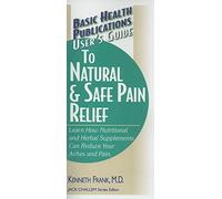 User'S Guide to Natural and Safe Pain Relief
