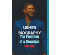 USHER BIOGRAPHY: The Evolution of a Showman