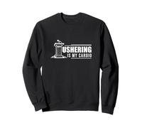Ushering Is My Cardio Funny Usher Apreciación Un Usher Orgulloso Sudadera