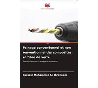 Usinage conventionnel et non conventionnel des composites en fibre de verre: Théorie, expériences, analyse et optimisation
