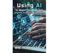 Using AI To Make Your Own Job: Anytime, Anywhere, At Any Age