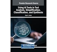 Using AI Tools in Text Analysis, Simplification, Classification, and Synthesis (Premier Research Source)