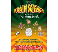 Using Brain Science To Make Training Stick