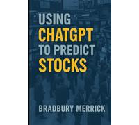 Using ChatGPT to Predict Stocks: Proven Techniques of Utilizing AI for Success