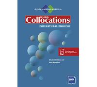 USING COLLOCATIONS FOR NATURAL ENGLISHSB: Student's Book with digital extras (DELTA NATURAL ENGLISH)