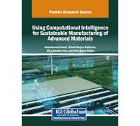 Using Computational Intelligence for Sustainable Manufacturing of Advanced Materials