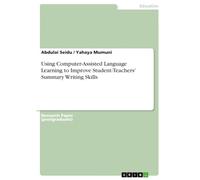 Using Computer-Assisted Language Learning to Improve Student-Teachers' Summary Writing Skills