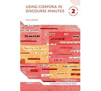Using Corpora in Discourse Analysis (Bloomsbury Discourse)