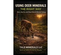 Using Deer Minerals the Right Way: Dos, Donts, and Real-World Mineral Setup (TALS Deer Nutrition Series)