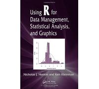 Using R for Data Management, Statistical Analysis, and Graphics by Nicholas J. Horton (2-Aug-2010) Paperback