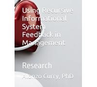 Using Recursive Informational System Feedback in Management: Research