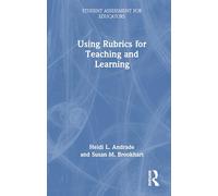 Using Rubrics for Teaching and Learning (Student Assessment for Educators)