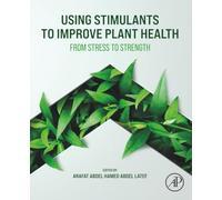 Using Stimulants to Improve Plant Health: From Stress to Strength