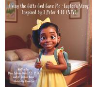 Using the Gifts God Gave Me ~ Taylor’s Story (Faith & Feelings Collection)