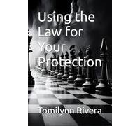 Using the Law for Your Protection