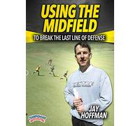 Using the Midfield to Break the Last Line of Defense - Jay Hoffman