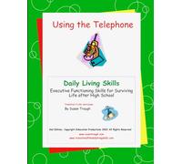 Using the Telephone: from Susan Traugh's Daily Living Skills series for developing skill to become a successful adult (Daily Living Skills - Susan Traugh)