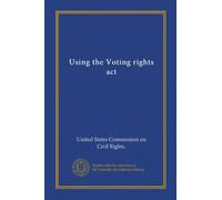 Using the Voting rights act (Vol-1)