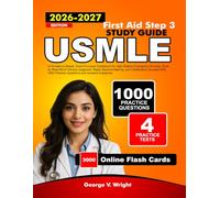 USMLE First Aid Study Guide 2025-2026: High-Yield Clinical Reasoning, Preventive Strategies, and Emergency Management for the Transition to ... 1000 Practice Questions and Answers Explained