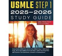 USMLE Step 1 2025-2026 Study Guide: NEW First Aid for the USMLE Step 1 2025 Exam Prep. All in One USMLE First Aid Step 1 2025 Test Prep Plus 680 Practice Test Questions, Answers & Explanations