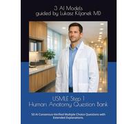 USMLE Step 1 Human Anatomy Question Bank Current as of Winter 2025/2026 Verified by 3 top AIs - Vol. 1: 50 AI Consensus-Verified Multiple Choice ... Smart as AIs! (www.EndlessMedical.Academy))