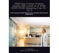 USMLE Step 1 Human Anatomy Question Bank Current as of Winter 2025/2026 Verified by 3 top AIs - Vol. 2: 50 AI Consensus-Verified Multiple Choice ... Smart as AIs! (www.EndlessMedical.Academy))