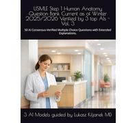 USMLE Step 1 Human Anatomy Question Bank Current as of Winter 2025/2026 Verified by 3 top AIs - Vol. 3: 50 AI Consensus-Verified Multiple Choice ... Smart as AIs! (www.EndlessMedical.Academy))