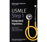 USMLE Step 1: Integrated Vignettes: Must-know, high-yield review (USMLE Prep)